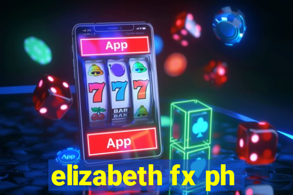 elizabeth fx ph